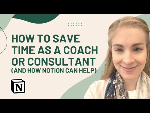 How to save time as a coach or consultant (and how Notion can help!)