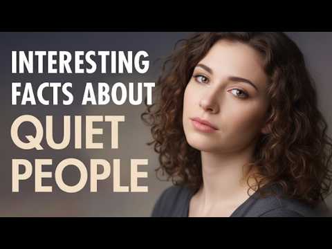 10 Interesting Psychological Facts About Quiet People