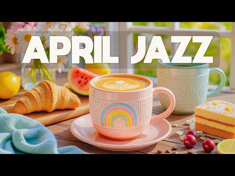 Vibrant April Coffee Jazz ☕ Gentle Bossa Nova & Colorful Rainbow Cup Vibes for Feel Good Moments