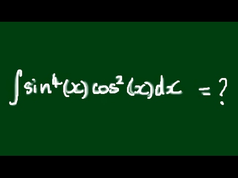 How to integrate ∫sin^4(x)cos^2(x)dx - even powers