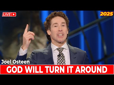 Joel Osteen Sermons 2025 🔴 God Will Turn It Around 🔥🙏 Inspirational & Motivational Video