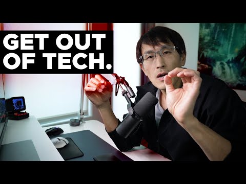 Get Out of Tech. IT'S OVER.