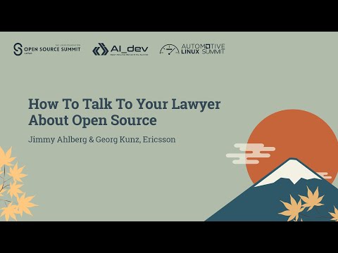 How To Talk To Your Lawyer About Open Source - Jimmy Ahlberg & Georg Kunz, Ericsson
