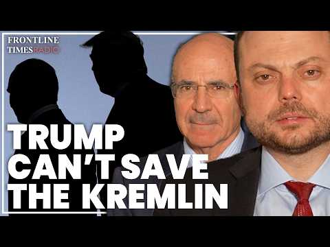 Trump failed to save Putin 'I have no doubt' his regime will end |Vladimir Kara-Murza & Bill Browder