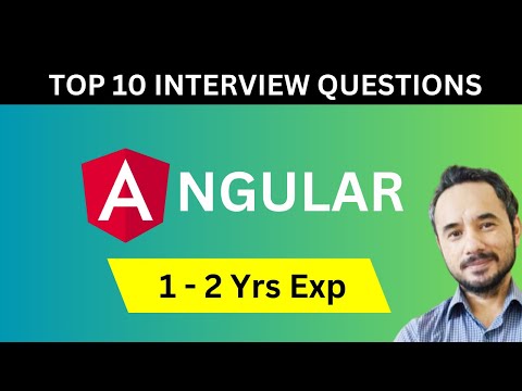 Top 10 Angular Interview Questions for Candidates having 1 to 2 Years of Experience