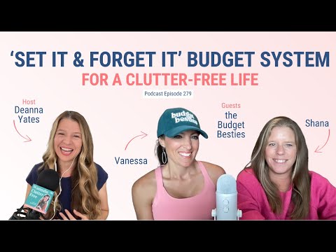 The ‘Set It and Forget It’ Budget System for a Clutter-Free Life with the Budget Besties (Ep 279)