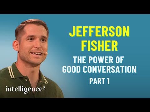 The Power of Good Conversation, with Jefferson Fisher (Part 1)