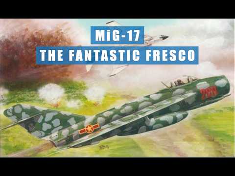 MiG-17: The Long Lived Soviet Workhorse
