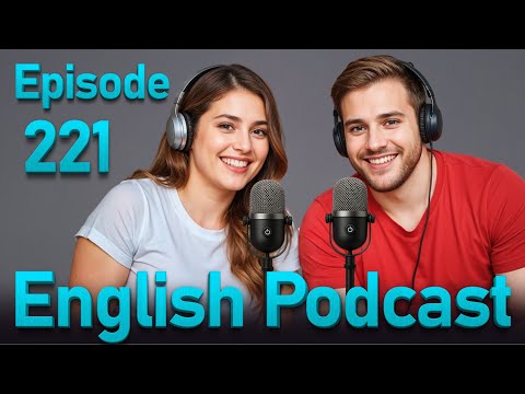 Learn English quickly with podcast conversation | English language learning | Episode 221