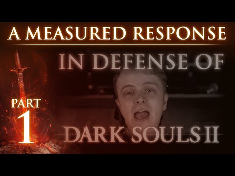 RE: "In Defense of Dark Souls 2" - A Measured Response