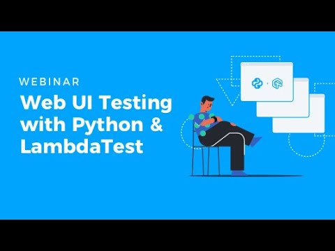 Web UI Testing With Python | Automate Web Application Like A Pro | LambdaTest Webinar