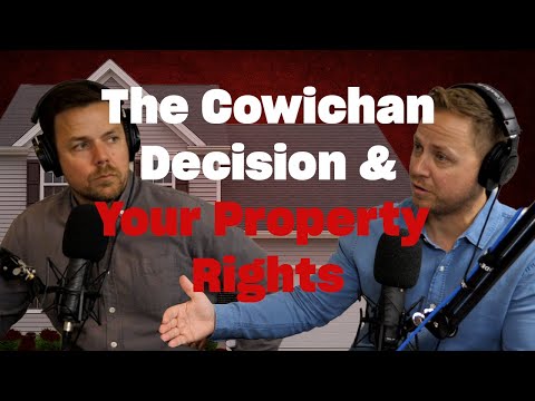 Did the Cowichan Decision Break Property Rights in BC? | Vancouver Real Estate Podcast Ep. #492