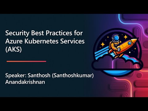 Security Best Practices for Azure Kubernetes Services (AKS)