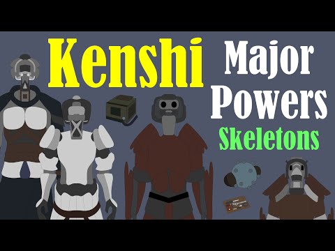 Kenshi: Major Powers | Skeletons