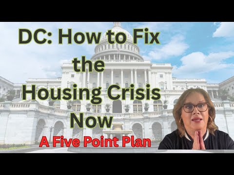 How to Solve the Housing Crisis!/5 Pt Plan for Washington, DC