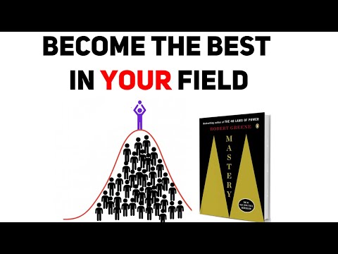 3 Steps to Become the BEST in Your Field - No Talent Needed [Mastery by Robert Greene]