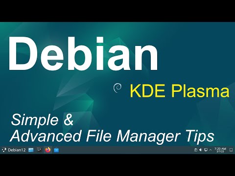 Debian - KDE Plasma- Simple &amp; Advanced File Manager Tips.