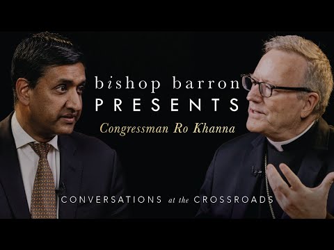 Bishop Barron Presents | Congressman Ro Khanna - Politics and Religion