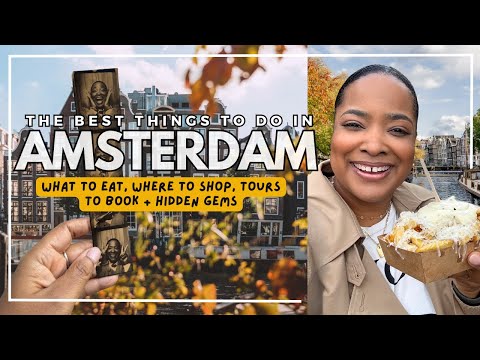 The Best Things To Do In Amsterdam |  What To Eat, Where To Shop, Tours To Book + Hidden Gems!