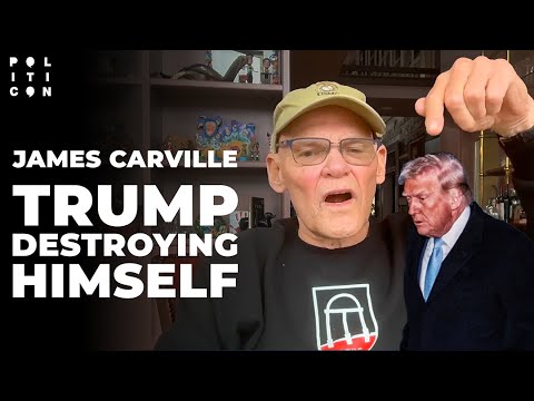 James Carville: Trump Destroying Himself
