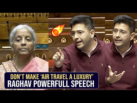 Raghav Chadha Powerful Speech In Parliament Over Air Travel Issues | Nirmala Sitharaman | News Buzz
