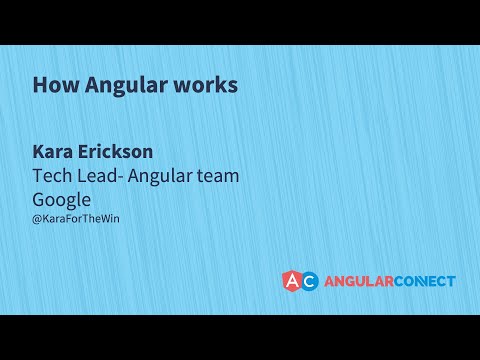 How Angular works | Kara Erickson | #AngularConnect