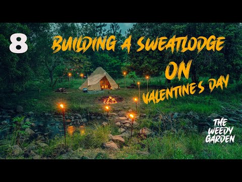 BUILDING A SWEATLODGE - for Valentines Day