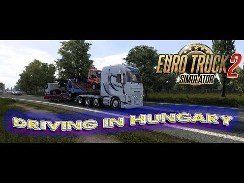 Euro Truck Simulator 2 /  Were in Hungary