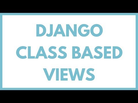 Django Class Based Views Tutorial