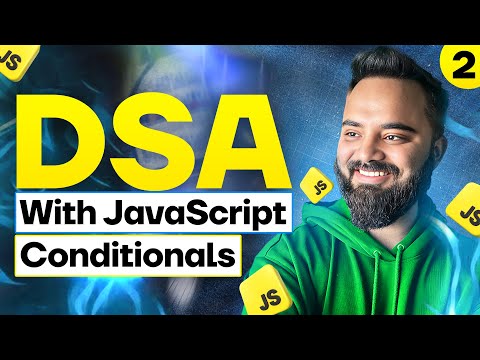 Understanding Conditionals | DSA with JavaScript | Part 2