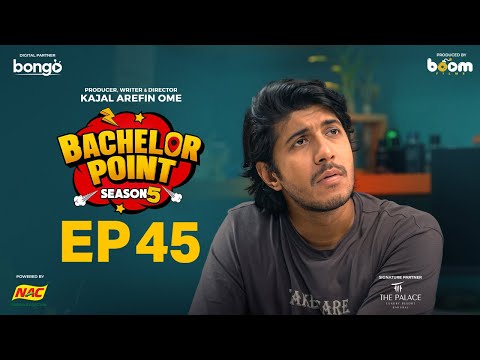EPISODE 45 | Bachelor Point | S5 | Habu | Kabila | Nehal | Pasha | Kajal Arefin Ome | Boom Films