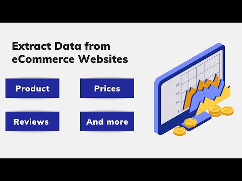 How to Extract Data from E commerce Websites: Product, Prices, Reviews and more