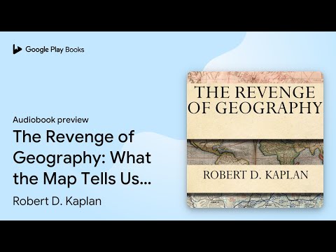 The Revenge of Geography: What the Map Tells Us… by Robert D. Kaplan · Audiobook preview