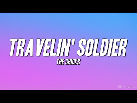 The Chicks - Travelin' Soldier (Lyrics)