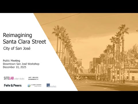 DEC 10, 2025 | Reimagining Santa Clara Street Public Meeting