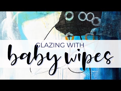 Mixed Media Experiments: Baby Wipes for Glazing and So Much More  #mixedmedia, #abstract #collageart