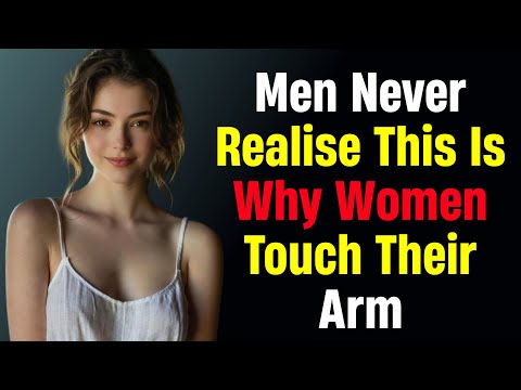 Men Rarely Notice This Subtle Touch — The Real Psychology Behind Why Women Touch Your Arm