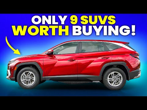 The ONLY 9 SUVs Are Actually Worth Buying in 2025!