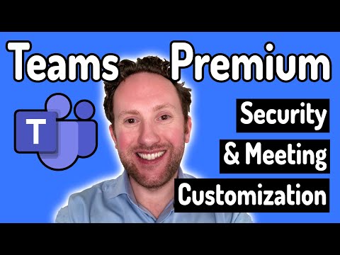 Microsoft Teams Premium: Meeting Customization and Security