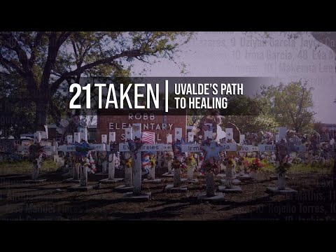21 Taken: Uvalde’s Path to Healing