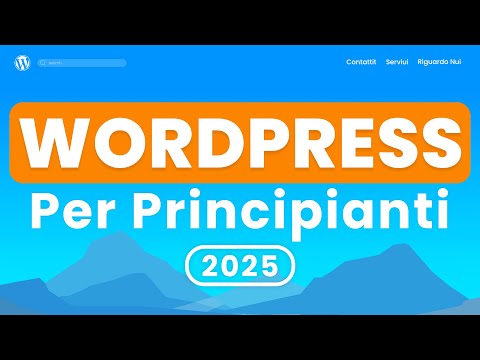 Corso WordPress Completo: Come creare un Sito Web con WordPress 2025 (Tutorial Ita)