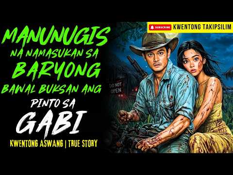 MANUNUGIS NAMASUKAN SA BARYONG BAWAL BUKSAN ANG PINTO SA GABI | Kwentong Aswang | True Story