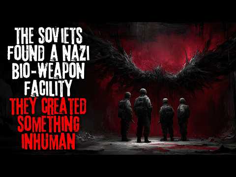 The Soviets Found A Secret Nazi Bio-Weapon Facility. They Created Something Inhuman | Creepypasta