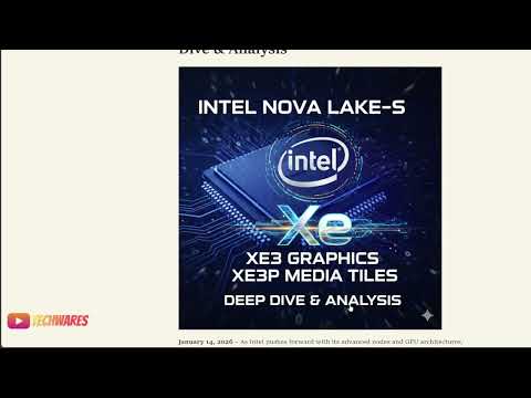 Intel Nova Lake-S To Use Both Xe3 and Xe3P Graphics IP