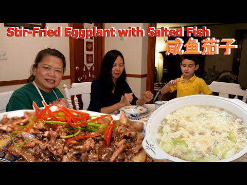 Stir-Fried Eggplant with Salted Fish 咸鱼茄子&Luffa Egg soup 丝瓜蛋花汤