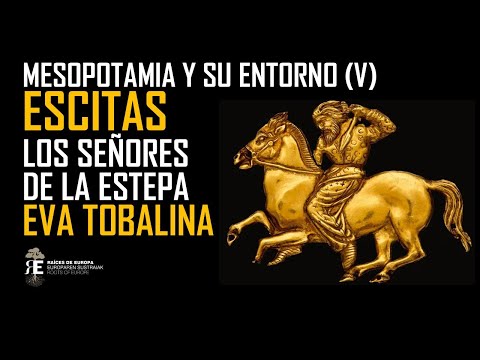 LOS ESCITAS: Señores de la Estepa (Mesopotamia y su entorno V). EVA TOBALINA
