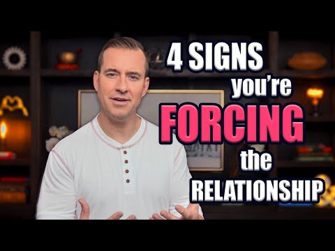 Are You Forcing a Relationship with the Wrong Person? Look for These 4 Signs... Relationship Advice