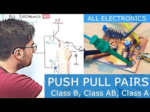 Push-Pull Pair - Class B, Class AB and Class A operation