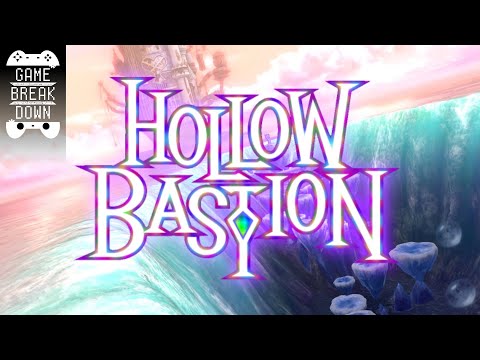 Hollow Bastion | The Kingdom Hearts Breakdown