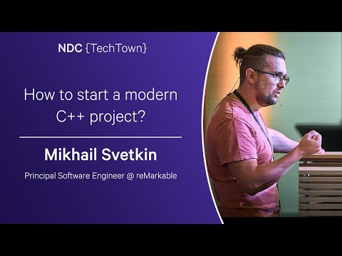 How to start a modern C++ project? - Mikhail Svetkin -  NDC TechTown 2023